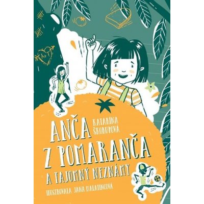 Anča z Pomaranča a tajomný neznámy - Katarína Škorupová – Hledejceny.cz