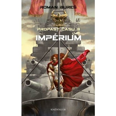 Propast času 3: Impérium - Roman Bureš – Zboží Mobilmania