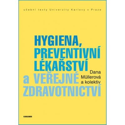 Hygiena, preventivní lékařství a veřejné zdravotnictví - Dana Müllerová