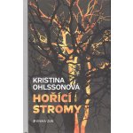 Hořící stromy - Ohlssonová Kristina – Zbozi.Blesk.cz