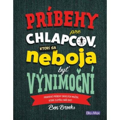 Kniha pre chlapcov, ktorí sa neboja byť - Ben Brooks – Zboží Mobilmania