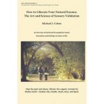 How to Liberate Your Natural Essence: The Art and Science of Sensory Validation – Hledejceny.cz