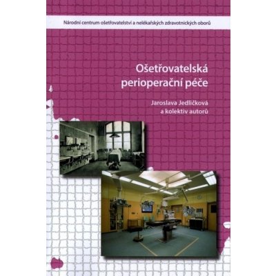 Ošetřovatelsá perioperační péče 2.vydání – Zbozi.Blesk.cz