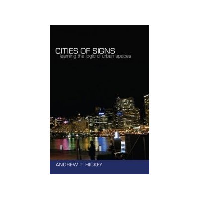 Cities of Signs - Hickey Andrew T.