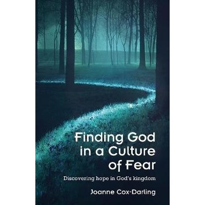 Finding God in a Culture of Fear