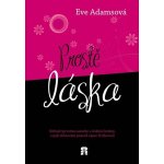 Prostě láska - Eve Adamsová – Hledejceny.cz