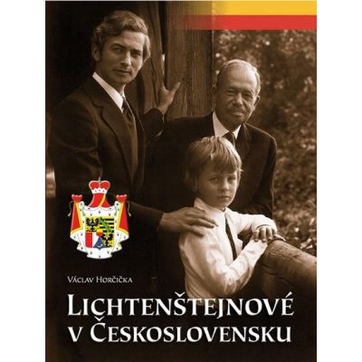 Lichtenštejnové v Československu - Horčička Václav – Hledejceny.cz