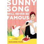Sunny Song Will Never Be Famous Park SuzannePaperback – Hledejceny.cz