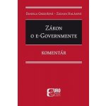 Zákon o eGovernmente - Daniela Gregušová, Zuzana Halásová – Hledejceny.cz