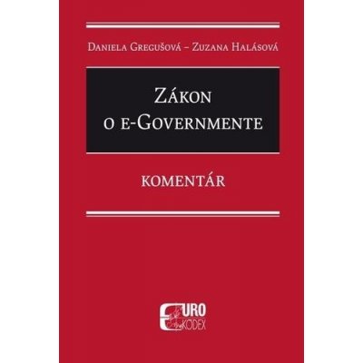 Zákon o eGovernmente - Daniela Gregušová, Zuzana Halásová – Hledejceny.cz