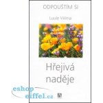 Hřejivá naděje - Odpouštím si - 2. vydání - Viilma Luule – Hledejceny.cz