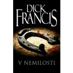 Francis Dick - V nemilosti – Hledejceny.cz