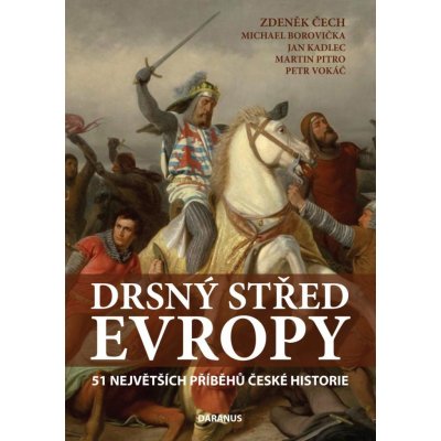 Drsný střed Evropy - Zdeněk Čech; Michael Borovička; Jan Kadlec; Petr Vokáč – Zbozi.Blesk.cz