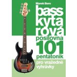 Baskytarová posilovna 3 101 pentatonik pro vražedné vyhrávky – Hledejceny.cz