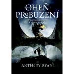 Oheň probuzení brož. - Anthony Ryan – Hledejceny.cz