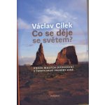 Co se děje se světem? - Václav Cílek