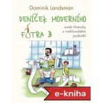 Deníček moderního fotra 3 - Dominik Landsman – Hledejceny.cz