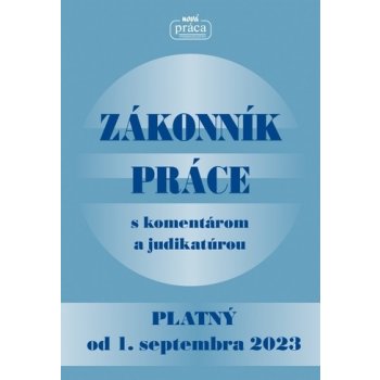 Zákonník práce s komentárom a judikatúrou platný od 01. sept. 2023