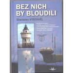 Bez nich by bloudili – Hledejceny.cz