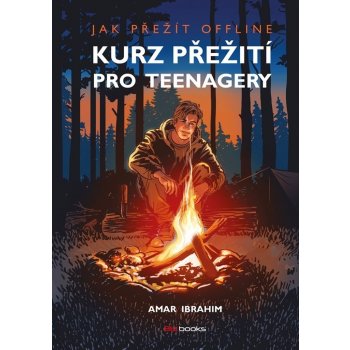 Kurz přežití pro teenagery - Jak přežít offline - Amar Ibrahim