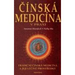 Čínská medicína v praxi -- Tradiční čínská medicína a její léčivé prostředky Susanne Hornfeck, Ma Nelly – Hledejceny.cz