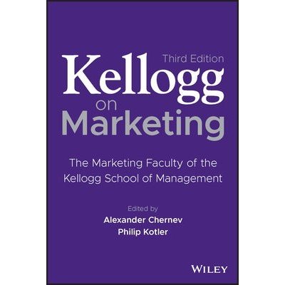 Kellogg on Marketing: The Marketing Faculty of the Kellogg School of Management Chernev AlexanderPevná vazba – Hledejceny.cz