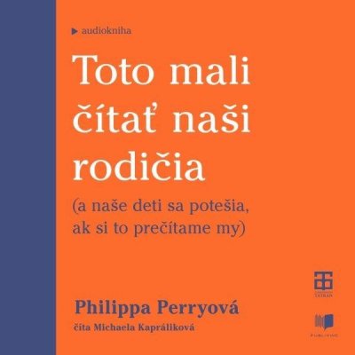 Toto mali čítať naši rodičia - Perry Philippa – Hledejceny.cz