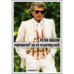 Pohybovať sa vo vlastnej koži - Peter Gregor – Hledejceny.cz