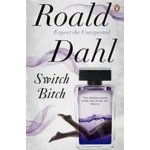 Switch Bitch - R. Dahl – Hledejceny.cz