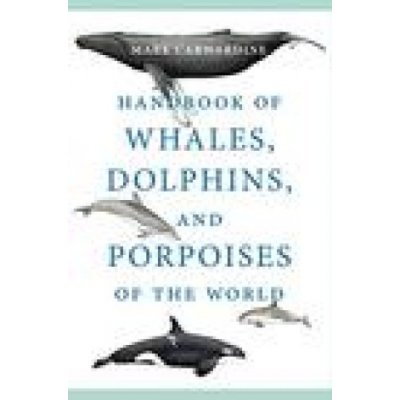 Handbook of Whales, Dolphins, and Porpoises of the World – Hledejceny.cz