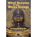 What Became of the White Savage – Hledejceny.cz