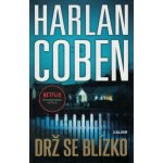 Drž se blízko - Harlan Coben – Hledejceny.cz