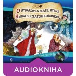 Najkrajšie rozprávky 9-O rybárovi a zlatej rybke, Rybka so zlatou korunkou – Hledejceny.cz