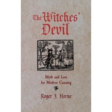 The Witches' Devil: Myth and Lore for Modern Cunning Horne Roger J.Paperback