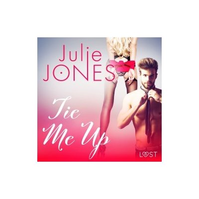 Tie Me Up - Erotic Short Story (EN) – Hledejceny.cz