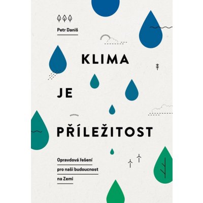 Klima je příležitost - Petr Daniš – Zbozi.Blesk.cz