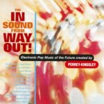 The in Sound from Way Out - Perrey And Kingsley CD – Hledejceny.cz