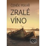 Zralé víno - Čeněk Pekař – Hledejceny.cz