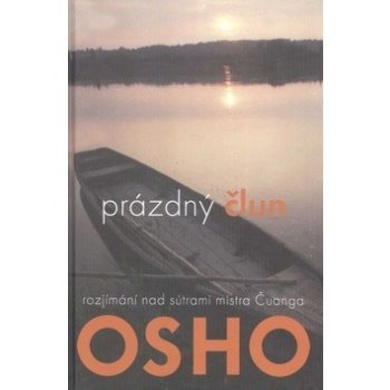 Prázdný člun - Rozjímání na sútrami mistra Čuanga - Osho