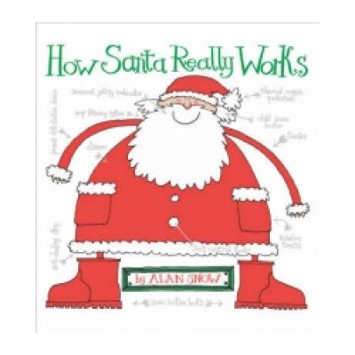 How Santa Really Works - Snow Alan – Hledejceny.cz