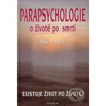 Parapsychologie o životě po smrti - Milan Rýzl – Hledejceny.cz