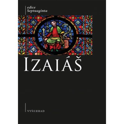 Kniha Izajáš - Komentovaný překlad řecké septuagintní verze – Zbozi.Blesk.cz