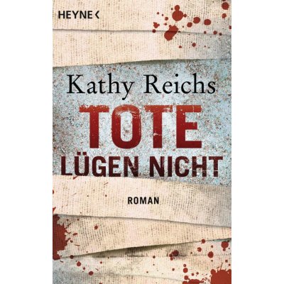 Tote lügen nicht - Kathy Reichs