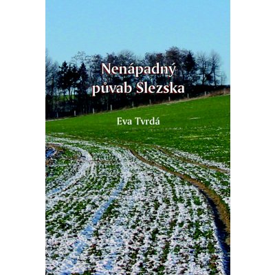 Nen ápadný půvab Slezska – Sleviste.cz