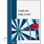 Umět žít tady a teď – Hledejceny.cz