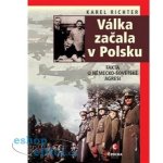 Válka začala v Polsku - Fakta o německo-sovětské agresi - Karel Richter – Sleviste.cz