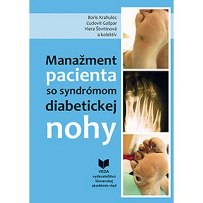 Manažment pacienta so syndrómom diabetickej nohy - Boris Krahulec a kolektív – Hledejceny.cz