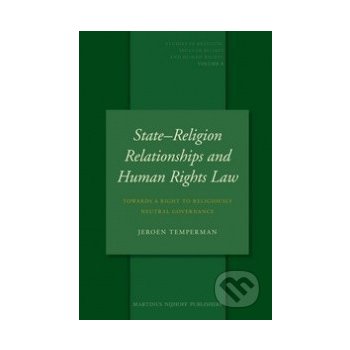 State-Religion Relationships and Human Rights Law - Jeroen Temperman
