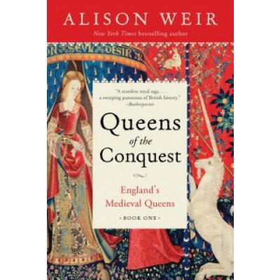 Queens of the Conquest: Englands Medieval Queens Book One Weir AlisonPaperback – Zboží Mobilmania