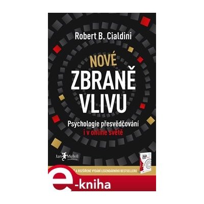 Nové zbraně vlivu. Psychologie přesvědčování i v online světě - Robert B. Cialdini – Zbozi.Blesk.cz